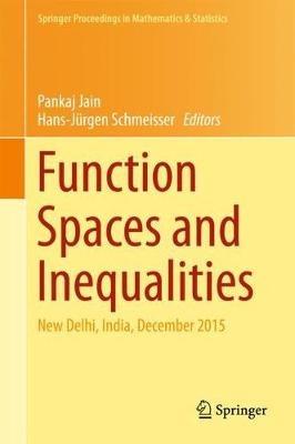 Function Spaces and Inequalities: New Delhi, India, December 2015 - cover