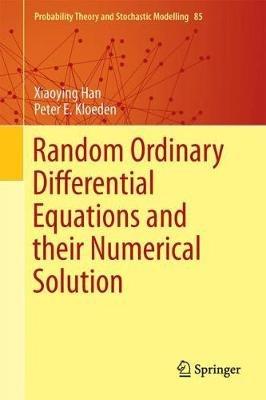 Random Ordinary Differential Equations and Their Numerical Solution - Xiaoying Han,Peter E. Kloeden - cover