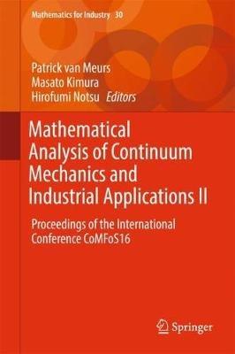 Mathematical Analysis of Continuum Mechanics and Industrial Applications II: Proceedings of the International Conference CoMFoS16 - cover