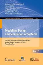 Modeling, Design and Simulation of Systems: 17th Asia Simulation Conference, AsiaSim 2017, Melaka, Malaysia, August 27 – 29, 2017, Proceedings, Part I