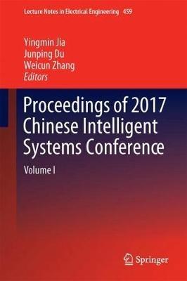 Proceedings of 2017 Chinese Intelligent Systems Conference: Volume I - cover