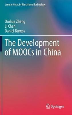 The Development of MOOCs in China - Zheng Qinhua,Li Chen,Daniel Burgos - cover