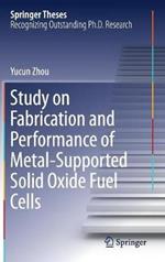 Study on Fabrication and Performance of Metal-Supported Solid Oxide Fuel Cells