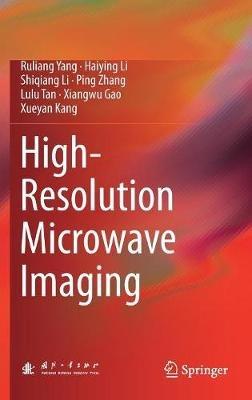 High-Resolution Microwave Imaging - Ruliang Yang,Haiying Li,Shiqiang Li - cover