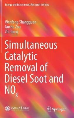 Simultaneous Catalytic Removal of Diesel Soot and NOx - Wenfeng Shangguan,Guchu Zou,Zhi Jiang - cover