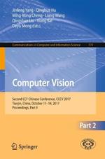 Computer Vision: Second CCF Chinese Conference, CCCV 2017, Tianjin, China, October 11–14, 2017, Proceedings, Part II