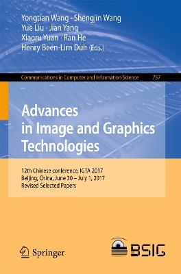Advances in Image and Graphics Technologies: 12th Chinese conference, IGTA 2017, Beijing, China, June 30 – July 1, 2017, Revised Selected Papers - cover