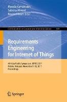 Requirements Engineering for Internet of Things: 4th Asia-Pacific Symposium, APRES 2017, Melaka, Malaysia, November 9–10, 2017, Proceedings - cover