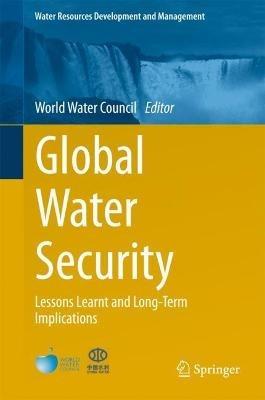 Global Water Security: Lessons Learnt and Long-Term Implications - cover