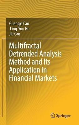 Multifractal Detrended Analysis Method and Its Application in Financial Markets - Guangxi Cao,Ling-Yun He,Jie Cao - cover