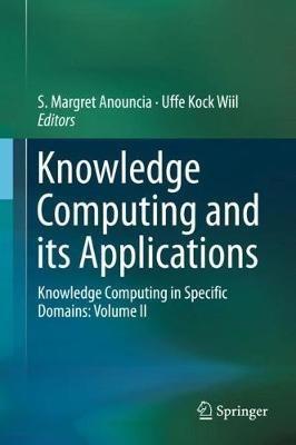 Knowledge Computing and its Applications: Knowledge Computing in Specific Domains: Volume II - cover