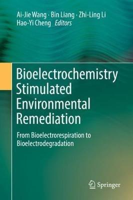Bioelectrochemistry Stimulated Environmental Remediation: From Bioelectrorespiration to Bioelectrodegradation - cover