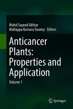 Anticancer plants: Properties and Application: Volume 1