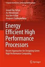 Energy Efficient High Performance Processors: Recent Approaches for Designing Green High Performance Computing