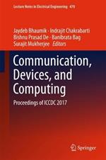 Communication, Devices, and Computing: Proceedings of ICCDC 2017