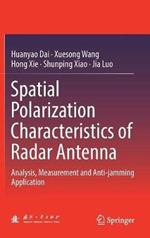 Spatial Polarization Characteristics of Radar Antenna: Analysis, Measurement and Anti-jamming Application