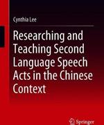 Researching and Teaching Second Language Speech Acts in the Chinese Context