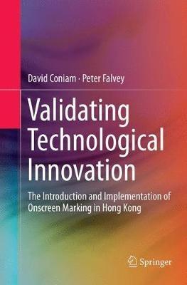 Validating Technological Innovation: The Introduction and Implementation of Onscreen Marking in Hong Kong - David Coniam,Peter Falvey - cover