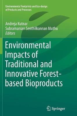 Environmental Impacts of Traditional and Innovative Forest-based Bioproducts - cover