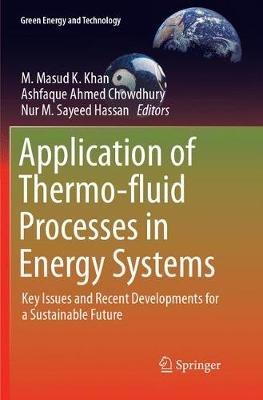 Application of Thermo-fluid Processes in Energy Systems: Key Issues and Recent Developments for a Sustainable Future - cover