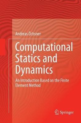 Computational Statics and Dynamics: An Introduction Based on the Finite Element Method - Andreas Öchsner - cover