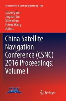 China Satellite Navigation Conference (CSNC) 2016 Proceedings: Volume I - cover