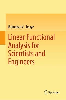 Linear Functional Analysis for Scientists and Engineers - Balmohan V. Limaye - cover