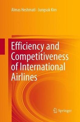 Efficiency and Competitiveness of International Airlines - Almas Heshmati,Jungsuk Kim - cover