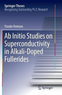 Ab Initio Studies on Superconductivity in Alkali-Doped Fullerides - Yusuke Nomura - cover