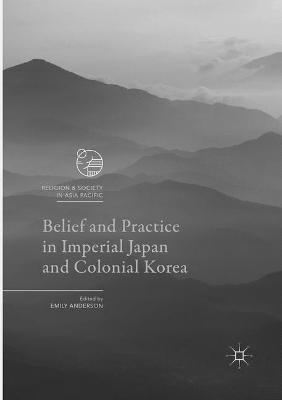 Belief and Practice in Imperial Japan and Colonial Korea - cover