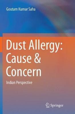 Dust Allergy: Cause & Concern: Indian Perspective - Goutam Kumar Saha - cover