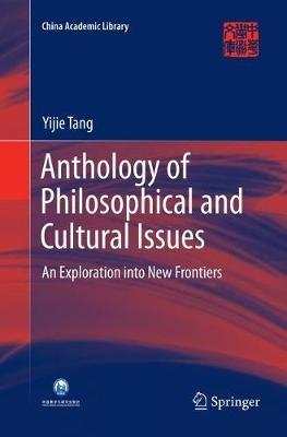 Anthology of Philosophical and Cultural Issues: An exploration into new frontiers - Yijie Tang - cover