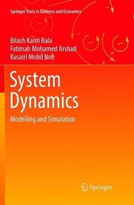 System Dynamics: Modelling and Simulation - Bilash Kanti Bala,Fatimah Mohamed Arshad,Kusairi Mohd Noh - cover