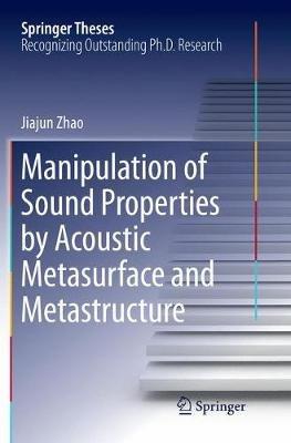 Manipulation of Sound Properties by Acoustic Metasurface and Metastructure - Jiajun Zhao - cover