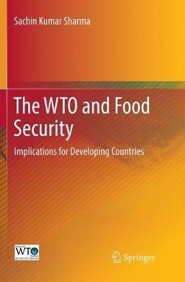 The WTO and Food Security: Implications for Developing Countries - Sachin Kumar Sharma - cover
