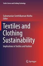 Textiles and Clothing Sustainability: Implications in Textiles and Fashion