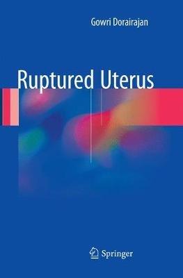 Ruptured Uterus - Gowri Dorairajan - cover