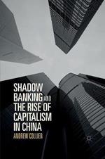 Shadow Banking and the Rise of Capitalism in China