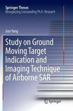 Study on Ground Moving Target Indication and Imaging Technique of Airborne SAR