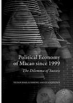 Political Economy of Macao since 1999: The Dilemma of Success