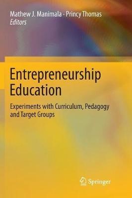 Entrepreneurship Education: Experiments with Curriculum, Pedagogy and Target Groups - cover