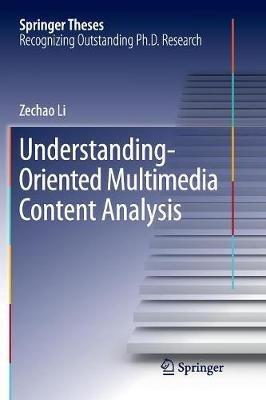 Understanding-Oriented Multimedia Content Analysis - Zechao Li - cover