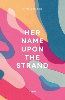 Her Name Upon The Strand - Tammy Lai-Ming Ho - cover