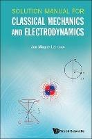 Solution Manual For Classical Mechanics And Electrodynamics - Jon Magne Leinaas - cover
