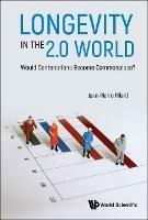 Longevity In The 2.0 World: Would Centenarians Become Commonplace? - Jean-pierre Fillard - cover