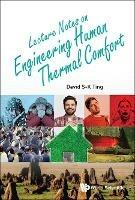 Lecture Notes On Engineering Human Thermal Comfort - David S-k Ting - cover