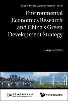 Environmental Economics Research And China's Green Development Strategy - Youguo Zhang - cover