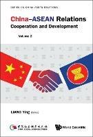 China-asean Relations: Cooperation And Development (Volume 2)