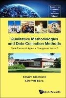 Qualitative Methodologies And Data Collection Methods: Toward Increased Rigour In Management Research