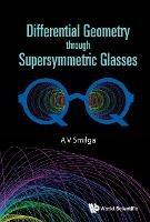 Differential Geometry Through Supersymmetric Glasses - Andrei Smilga - cover